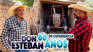 DON ESTEBAN comparte con nosotros sus 80 AÑOS DE EXPERIENCIA parte 23 [upl. by Eicram]