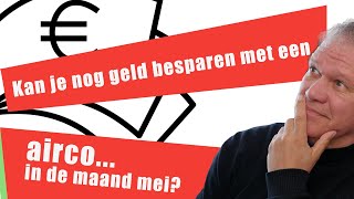 21 Kan je nog geld besparen met een airco in de maand mei [upl. by Llenrac]