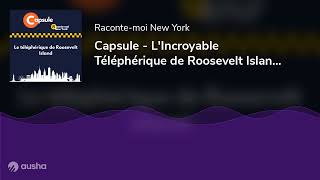 Capsule  LIncroyable Téléphérique de Roosevelt Island à New York [upl. by Ellicott]