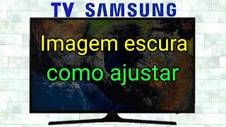 Imagem escura na tv Samsung COMO RESOLVER [upl. by Danyette665]