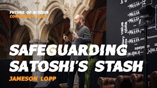 Safeguarding Satoshi’s Stash  Jameson Lopp  Future of Bitcoin 2024 [upl. by Aileahcim468]