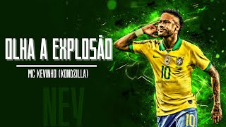 NEYMAR JR  Olha a Explosão  MC Kevinho  FLOW BRASILEÑO [upl. by Ahiel]