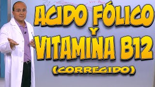 ÁCIDO FÓLICO Y VITAMINA B12  Todo lo que necesita saber versión corregida [upl. by Sewell]