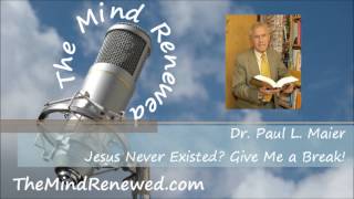 Dr Paul L Maier  Jesus Never Existed Give Me a Break [upl. by Garland]