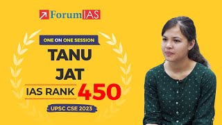 IAS Topper Tanu Jat  IAS Rank 450  UPSC CSE 2023  One on One Session  ForumIAS [upl. by Adriel]