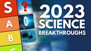 2023 Biggest Breakthroughs in Science  Tier List [upl. by Genvieve]