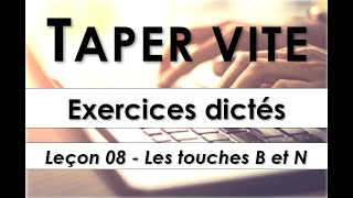 Taper vite  Exercices dictés  Leçon 08  Les touches B et N [upl. by Banks]