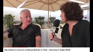 Ray Gelato in concerto a Palazzo Beltrani a Trani  intervista 7 luglio 2024 [upl. by Teahan]