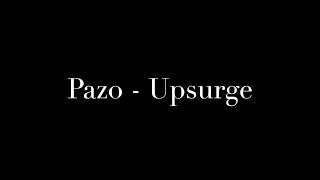 Pazo  Upsurge lyrics [upl. by Assirt]