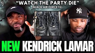 Kendrick Lamar  Watch The Party Die Black Air Forces  FIRST REACTION [upl. by Milburn948]