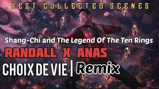 RANDALL x Anas  Choix De Vie  REMIX  Shang Chi and The Legend Of Ten Rings  Best Scenes Remix [upl. by Ihcalam]