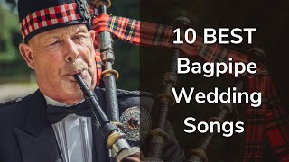 10 Best Bagpipe Songs for a Wedding  2023 Wedding Music [upl. by Carder454]