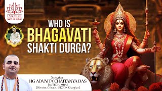 Who is Bhagavati Shakti Durga  HG Advaita Chaitanya Das [upl. by Irodim]