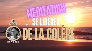 BTP028 Méditation pour se libérer de sa colère [upl. by Aniratak]