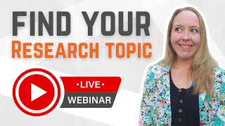 How To Find A Research Topic Full Tutorial Webinar With Examples  Free Worksheet [upl. by Anig]