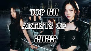 my top 60 kpop artists of 2023 [upl. by Attiuqal]