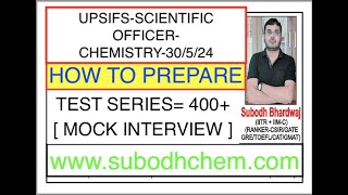 UPSIFSSCIENTIFIC OFFICERCHEMISTRY30524MScV5TEST SERIES400 HOW TO PREPARE FOR INTERVIEW [upl. by Herod]