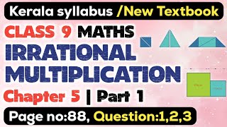 class 9 Maths chapter 5 irrational multiplication page 88 question 1 2 3 kerala syllabus part 1 [upl. by Assena]