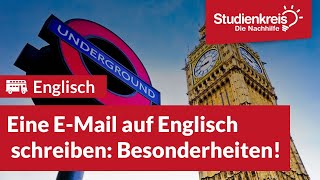 Eine EMail auf Englisch schreiben Besonderheiten  Englisch verstehen mit dem Studienkreis [upl. by Welker]