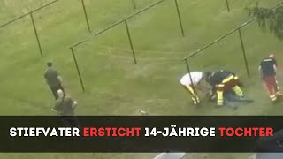 Stiefvater ersticht 14jährige Tochter 😒😒 [upl. by Ferrell424]