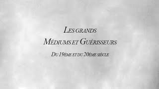 Les grands Médiums et Guérisseurs [upl. by Mir]