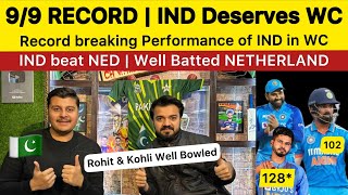 99 IND 🇮🇳 DESERVES Worldcup 🛑  IND beat NED PAKISTAN Reaction on India performance in Worldcup [upl. by Nylak]