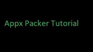 Appx Packer Tutorial  How To Modify Appx Files [upl. by Tobias]