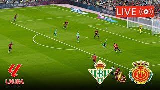 🔴LIVE REAL BETIS VS MALLORCA LIVE FULL MATCH STREAMING  SPANISH LA LIGA LIVE MATCH TODAY [upl. by Mortimer]