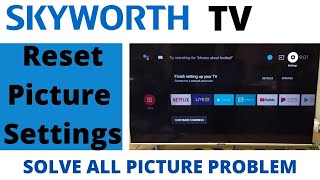 How to Reset Picture Settings on Skyworth Android tv [upl. by Fowkes]