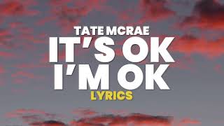 Tate McRae  Its ok Im ok Lyrics [upl. by Emlynn]