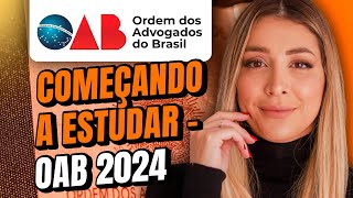 OAB 2024 Como começar a estudar AGORA [upl. by Dinerman]