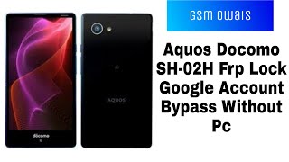 Aquos Docomo SH02h Bypass Frp Google Account Bypass Without Pc [upl. by Anhoj165]