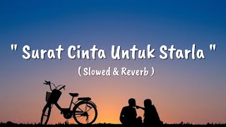 Surat Cinta Untuk Starla  Virgoun  Slowed amp Reverb   Lirik lagu [upl. by Arreic897]