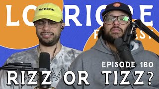 Rizz or Tizz l The LoPriore Podcast 160 [upl. by Ahsem]