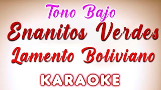 Enanitos Verdes  Lamento Boliviano  KARAOKE Tono Bajo [upl. by Garratt]