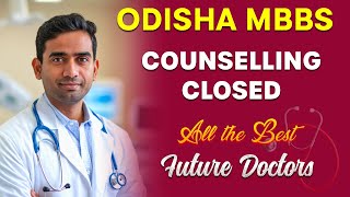 ODISHA MBBSBDS COUNSELLING CLOSED  ALL THE BEST TO FUTURE DOCTORS MOTIVATION FOR 2025 odishaneet [upl. by Alburg334]