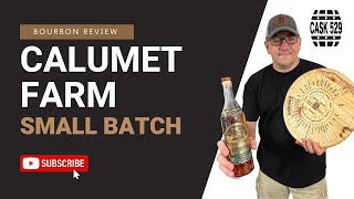 Calumet Farm Small Batch Bourbon Review [upl. by Novahs239]