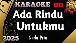 Ada Rindu Untukmu  Karaoke Pop Nada Pria Versi Live Terbaru HD [upl. by Matuag]