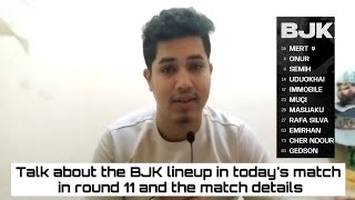 Talk About the bjk Lineup in Todays match in round 11 and the match details [upl. by Roydd432]