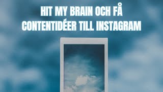 Hit my brain och få contentidéer till Instagram [upl. by Metsky165]