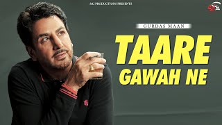 TAARE GAWAH NE FULL VIDEO  GURDAS MAAN  SAI PRODUCTIONS [upl. by Adrien]