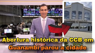 Abertura histórica da CCB em Guanambi Bahia [upl. by Atilef984]