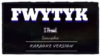 I Prevail  FWYTYK Karaoke Version [upl. by Ruomyes557]