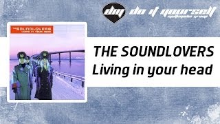 THE SOUNDLOVERS  Living in your head Official [upl. by Croydon233]