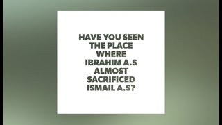 Makan Ismail  The place where prophet Ibrahim took his son isamil for sacrifice Trip through Mina [upl. by Petulah]