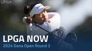 LPGA Now  2024 Dana Open Round 2 [upl. by Xylon211]