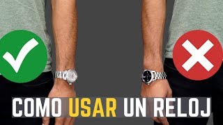 5 Reglas De Reloj Que Todos Los Hombres Deben Seguir  Detente Si Usas Tu Reloj Incorrectamente [upl. by Gearalt980]