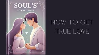 Souls Connection How to Get True Love  Audiobook [upl. by Durrace594]