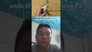 Tips for connecting two ends of electrical wire P2 [upl. by Feodor]