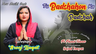 New Masihi Geet  Badshahon Ka Badshah  Arooj Liaqat rztechstudio [upl. by Nwahsir]